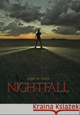 Nightfall Larry W. Stout 9781491863244