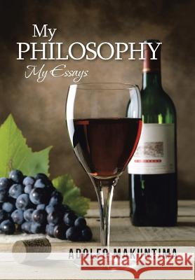 My Philosophy: My Essays Makuntima, Adolfo 9781491863763