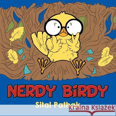 Nerdy Birdy Sital Pathak 9781491863848 Authorhouse