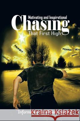 Chasing That First High William Foste 9781491865170