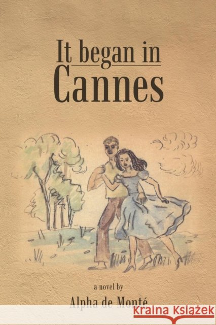 It Began in Cannes Alpha D 9781491865699