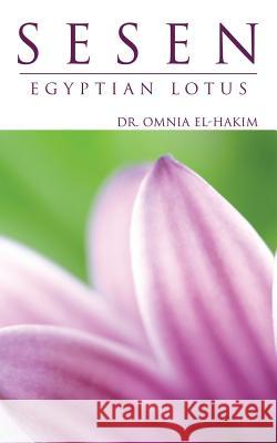 Sesen: Egyptian Lotus El-Hakim, Omnia 9781491867136