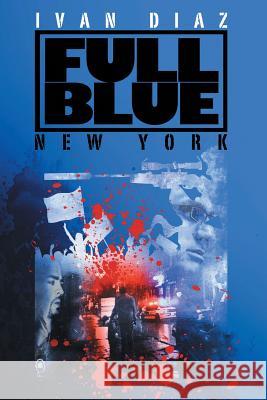 Full Blue: New York Diaz, Ivan 9781491867556