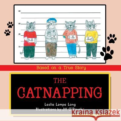 The Catnapping: Based on a True Story Leslie Lampe Long 9781491868744