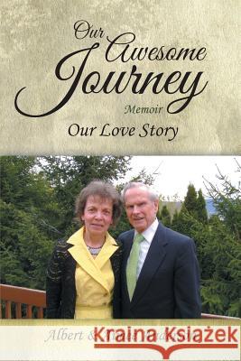 Our Awesome Journey: Our Love Story Anderson, Albert 9781491870945