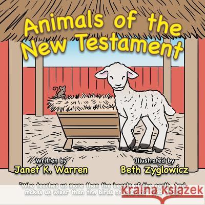 Animals of the New Testament Janet K. Warren 9781491873243 Authorhouse