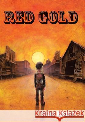 Red Gold Bruce Kimmel 9781491873908 Authorhouse