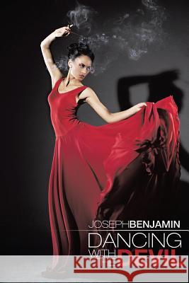 Dancing with the Devil Joseph Benjamin 9781491874417