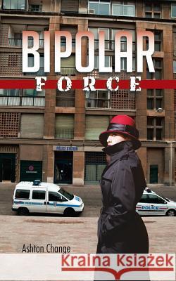 Bipolar Force Ashton Change 9781491875056