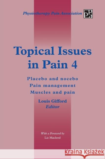 Topical Issues in Pain 4: Placebo and Nocebo Pain Management Muscles and Pain Gifford, Louis 9781491876770