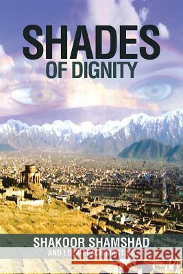 Shades of Dignity Shakoor Shamshad Lola-Peach Martins 9781491876831 Authorhouse