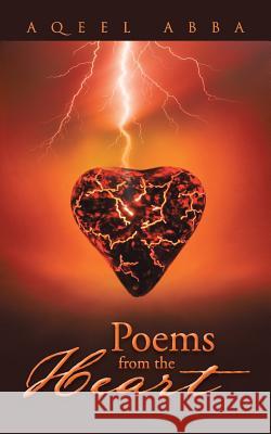Poems from the Heart Abba, Aqeel 9781491878323 Authorhouse