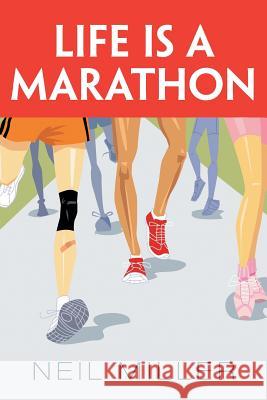 Life Is a Marathon Miller, Neil 9781491879207