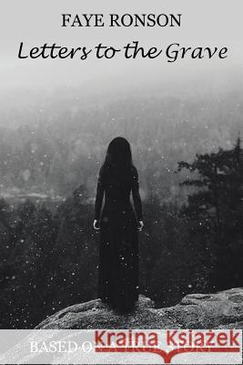 Letters to the Grave Faye Ronson 9781491881804