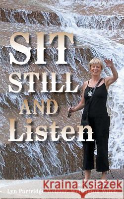 Sit Still and Listen Partridge-Webber, Lyn 9781491881989