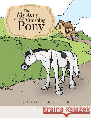 The Mystery of the Vanishing Pony Bonnie Butler 9781491882368