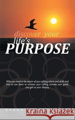 Discover Your Life's Purpose Steve Ouma Oduor 9781491882627 Authorhouse