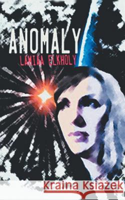 Anomaly: A Novella By Lamiaa ElKholy Elkholy, Lamiaa 9781491884379