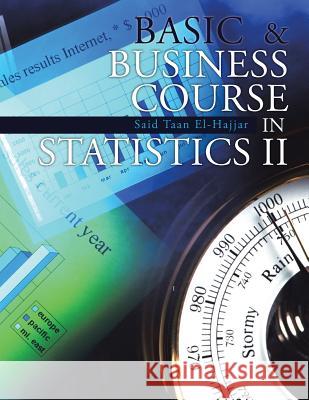 Basic & Business Course in Statistics II: BBC Stat II Said Taan El-Hajjar 9781491884843