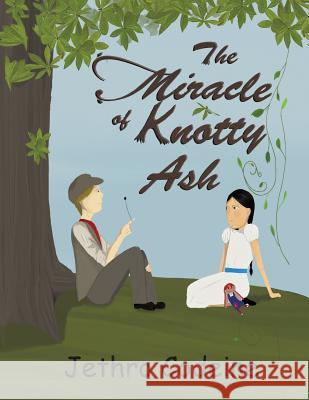 The Miracle of Knotty Ash Jethro Codeine 9781491885611