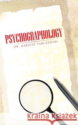 Psychographology Dr Dariusz Tarczynski 9781491889657 Authorhouse