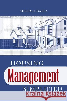 Housing Management Simplified Adelola Dairo 9781491889787 Authorhouse