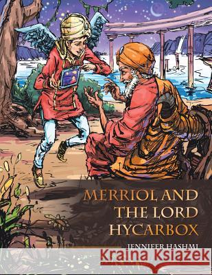 Merriol and the Lord Hycarbox Jennifer Hashmi 9781491889923