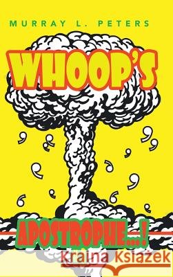Whoop's Apostrophe...!: #3 Peters, Murray L. 9781491890646 Authorhouse