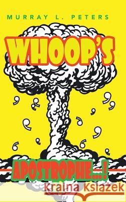 Whoop's Apostrophe...!: #3 Peters, Murray L. 9781491890646 Authorhouse