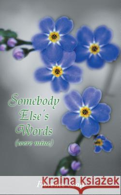 Somebody Else's Words: (Were Mine) Scott, Florence 9781491891124