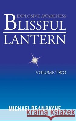 Blissful Lantern: Volume Two Payne, Michael Dean 9781491892015