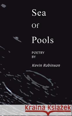 Sea of Pools Kevin Robinson 9781491893005