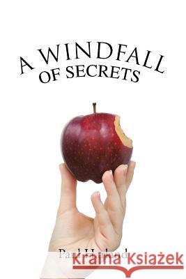 A Windfall of Secrets Paul Harland 9781491894408