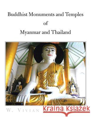 Buddhist Monuments and Temples of Myanmar and Thailand W. Vivian D 9781491896211 Authorhouse