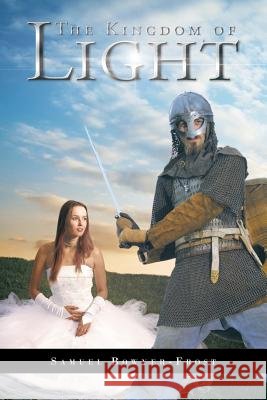 The Kingdom of Light Samuel Bowyer-Frost 9781491897072