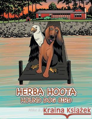 Herba Hoota Hound Dog Bird Mike and Jacquie Tate 9781491899748 Authorhouse