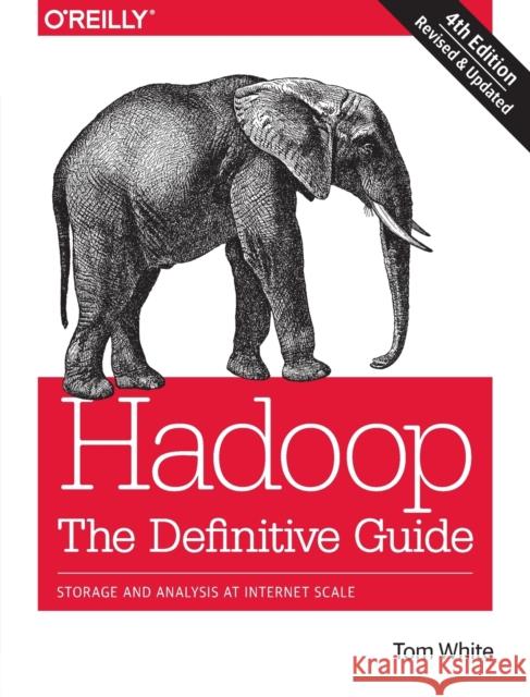 Hadoop – The Definitive Guide 4e  9781491901632 John Wiley & Sons