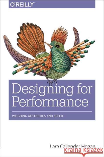 Designing for Performance: Weighing Aesthetics and Speed Swanson, Lara Callender 9781491902516 John Wiley & Sons