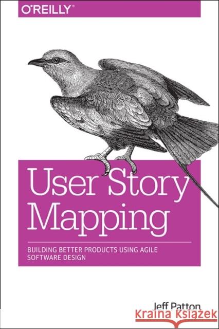 User Story Mapping Patton, Jeff 9781491904909 O'Reilly Media