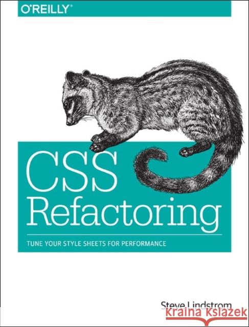 CSS Refactoring: Architect Your Stylesheets for Success Lindstrom, Steve 9781491906422
