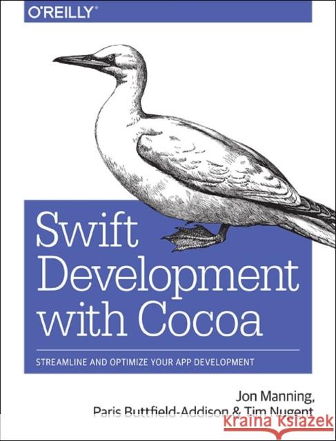 Swift Development with Cocoa: Developing for the Mac and IOS App Stores Manning, Jonathon 9781491908945
