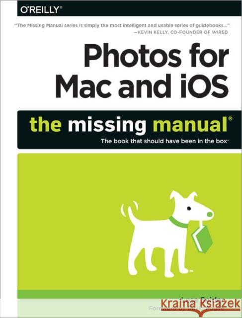 Photos for Mac and Ios: The Missing Manual Snider, Lesa 9781491917992 John Wiley & Sons