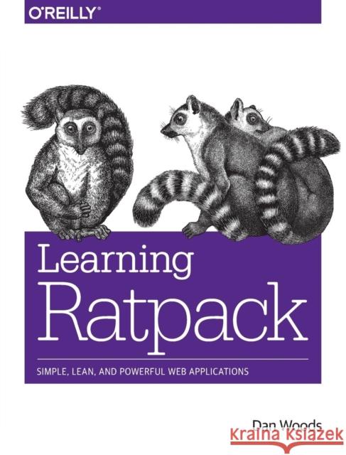 Learning Ratpack: Simple, Lean, and Powerful Web Applications  9781491921661 O'Reilly Media