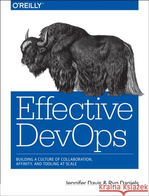 Effective DevOps Ryn Daniels 9781491926307