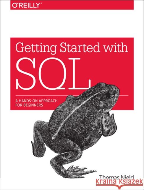 Getting Started with SQL Thomas Nield 9781491938614 O'Reilly Media