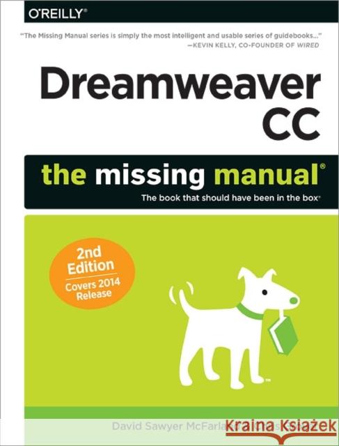 Dreamweaver CC: The Missing Manual Mcfarland, David Sawyer; Grover, Chris 9781491947203 John Wiley & Sons