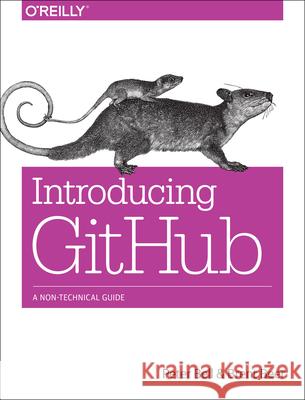 Introducing Github: A Non-Technical Guide Peter Bell 9781491949740 O'Reilly Media
