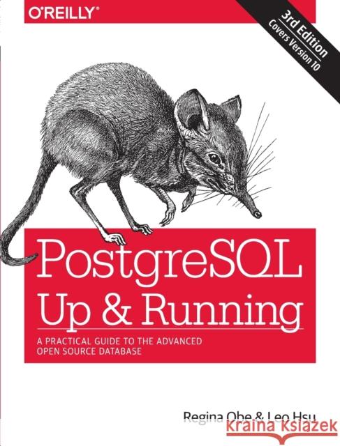 Postgresql: Up and Running: A Practical Guide to the Advanced Open Source Database Obe, Regina; Hsu, Leo 9781491963418 John Wiley & Sons