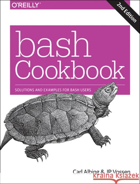 Bash Cookbook: Solutions and Examples for Bash Users Albing, Carl; Vossen, .; Newham, Cameron 9781491975336 John Wiley & Sons