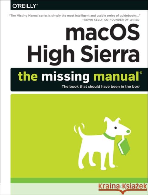 macOS High Sierra: The Missing Manual: The Book That Should Have Been in the Box David Pogue 9781492032007 O'Reilly Media